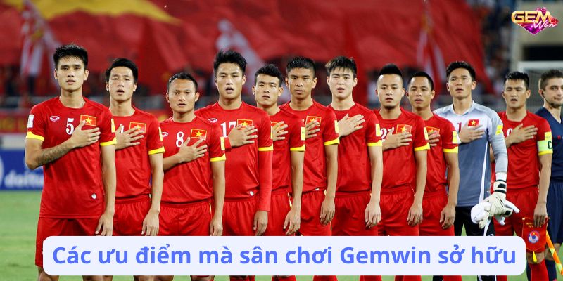 the thao gemwin 3 Các ưu điểm mà sân chơi Gemwin sở hữu